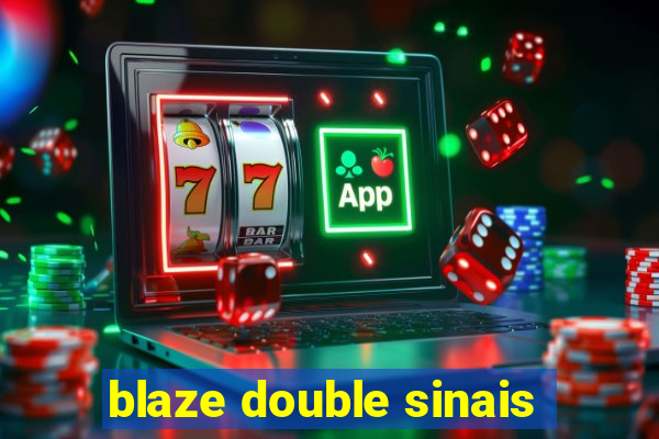 blaze double sinais